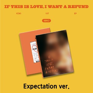 KINO / If this is love, I want a refund (Expectation ver.)